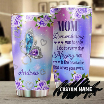 Memorial Mom Remember You Is Easy Miss You Is The Heartache Personalized Butterfly Tumblermemorial Gift For Butterfly Lover For Her - Thegiftio UK