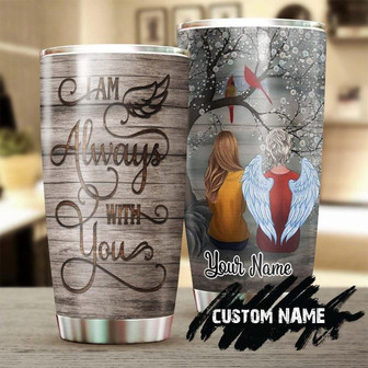 Mom I Am Always With You Memorial Gift Mom Personalized Tumblermemorial Gift For Daughter Whose Mom Passed Away - Thegiftio UK
