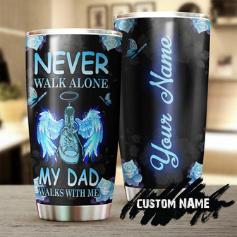 My Daddy My Angles Never Walk Alone My Dad Walk With Me Personalized Stainless Steel Tumbler Memorial Gift Dad Gift For Her For Daughter - Thegiftio UK