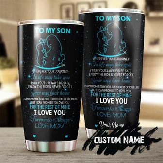 My Son Wherever Your Journey In Life May Take You Personalized Tumblerunique Meaningful Birthday Gift Christmas Gift Day For Son From Mom - Thegiftio UK