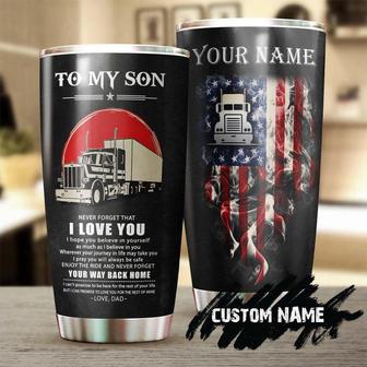 My Trucker Son Never Forget Your Way Back Home Personalized Tumblerunique Birthday Gift Christmas Gift Day For Trucker Son From Dad - Thegiftio