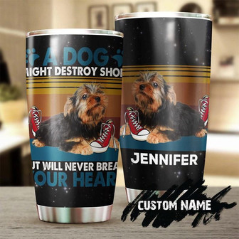 Never Break Your Heart Personalized Tumblercustom Yorkshire Tumbler Mother'S Day Gift For Yorkie Mom Gift For Yorkie Loveryorkie Tumbler - Thegiftio UK