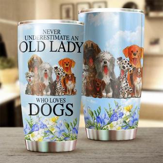 Never Underestimate An Old Lady Who Loves Dogs Tumblermother'S Day Gift Dog Mom Giftgift For Dog Lover Fancy Dog Gift Unique Present - Thegiftio UK