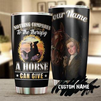 Nothing Compares To The Therapy A Horse Can Give Personalized Tumblergift For Horse Lover Horse Ridergift For Her - Thegiftio UK