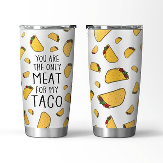 Only Meat For My Taco Tumbler - Thegiftio