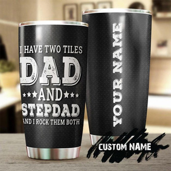 Personalized Dad And Stepdad I Rock Them Both Personalized Tumblerbirthday Christmas Father'S Day Gift For Step Bonus Dad From Daughter Son - Thegiftio UK