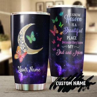 Personalized I Know Heaven Is A Beautiful Place Because They Have My Dad Stainless Steel Tumbler Memorial Gift Dad Gift For Daughter - Thegiftio UK