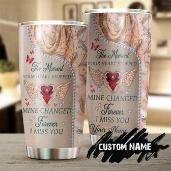 Personalized I Miss You The Moment Your Heart Stopped Mine Change Forever Stainless Steel Tumbler Memorial Gift Mom Jewelry Heart Wings - Thegiftio UK