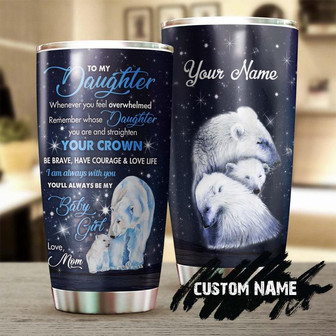 Polar Bear To My Daughter Straighten Your Crown Personalized Tumblerbirthday Gift Christmas Gift For Daughter From Mom - Thegiftio UK