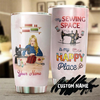 Sewing Space Is My Happy Place Personalized Steel Tumbler Sewing Tumbler Birthday Gift Gift For Women Sewing Gift Sewer Present - Thegiftio UK