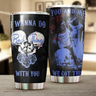 Skull Couple We Got This I Wanna Do Bad Things With You Tumblerskull Tumblerskull Birthday Gift Christmas Gift For Her For Him - Thegiftio UK