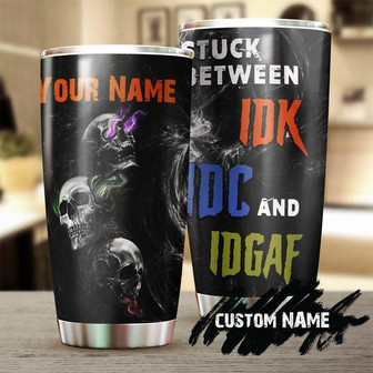 Skull Stuck Between Idk Idc And Idgaf Personalized Tumblerskull Tumblerfancy Skull Birthday Gift Christmas Gift For Her For Him - Thegiftio UK