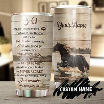 gift For Her Gift For Him, Horse Stainless Steel 20oz Tumbler, Smile When You're Sad Remember The Ride Goes On Personalized Tumbler gift For Horse Lover Horse Rider Horseman - Thegiftio UK