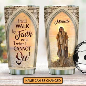 Special Personalized Jesus Stainless Steel Tumbler I Will Walk By Faith - Thegiftio UK