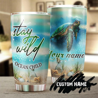 Stay Wild Ocean Child Sea Lover Personalized Tumblerturtle Presentunique Tumblerbirthday Christmas Gift For Turtle Lover - Thegiftio