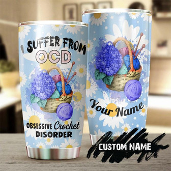 Custom Gift For Her, Suffer Ocd Crochet Personalized Stainless Steel Tumbler 20oz, crochet Knitting Tumbler Special Birthday Gift Present For Crocheter - Thegiftio UK