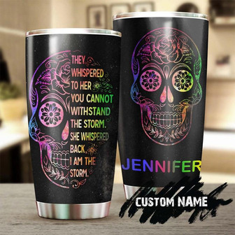 Sugar Skull Storm I Am The Storm Personalized Tumblerskull Tumblerskull Birthday Gift Christmas Gift For Her For Him - Thegiftio UK