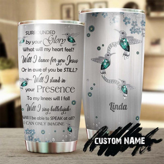 Surrounded By Your Glory Faith Hummingbird Jewelry Style Personalized Tumblerbirthday Christmas Gift For Jesus Lover Catholic Christians - Thegiftio UK