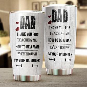 Thanks For Teaching Me How To Be A Man I'M Your Daughter Personalized Tumblerbirthday Christmas Father'S Day Gift For Dad From Daughter - Thegiftio UK