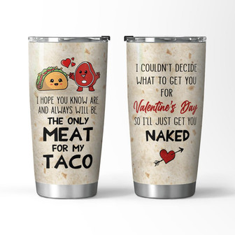 The Only Meat For My Taco - Tumbler - - Thegiftio