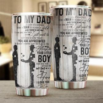 Gift For Dad Son, To Dad You Are Appreciated Always Be My Hero I Am Your Little Boy Stainless Steel Tumbler 20oz \, birthday Gift Christmas Gift Father's Day - Thegiftio UK