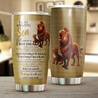 To My Amazing Son Laugh Love Live Lion Dad Tumblerbirthday Christmas Gift Day For Son From Dad - Thegiftio