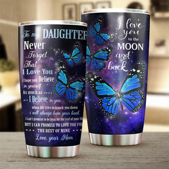 To My Beautiful Daughter Never Forget That I Love You Tumblerbirthday Christmas Mother'S Day Gift For Daughter From Mom - Thegiftio UK