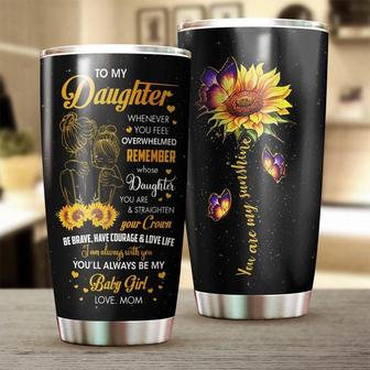 To My Daughter From Mom My Sunshine Always Be My Baby Steel Tumbler Gift For Daughter Sunflower Lover Sunflower Presentgift For Daughter - Thegiftio UK