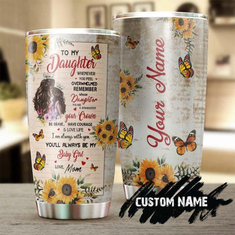 To My Daughter Never Forget How Much I Love You Sunflower Butterfly Personalized Tumblerbirthday Gift Christmas Gift For Daughter From Mom - Thegiftio UK