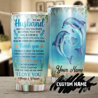 To My Husband, Gift For Him, Gift For Husband From Wife, My Fate Dolphin Personalized Tumbler, dolphin Stainless Steel 20oz Tumbler, Christmas Birthday Valentine Gift For Him Gift Dolphin Lover - Thegiftio UK