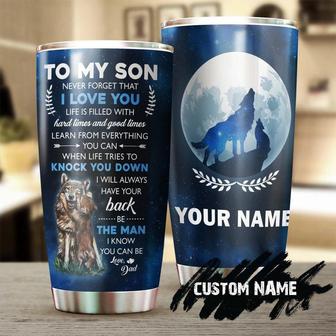 To My Son Wolf Be The Man I Think You Can Be Personalized Tumbler Wolf Lover Tumbler Birthday Gift Gift For Son Unique Present - Thegiftio UK