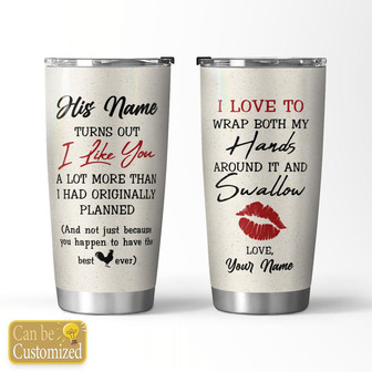 Turns Out I Like You A Lot - Tumbler - Thegiftio