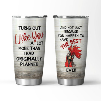 Turns Out I Like You A Lot Tumbler - Thegiftio