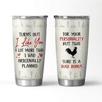 Turns Out I Like You A Lot Tumbler - Thegiftio