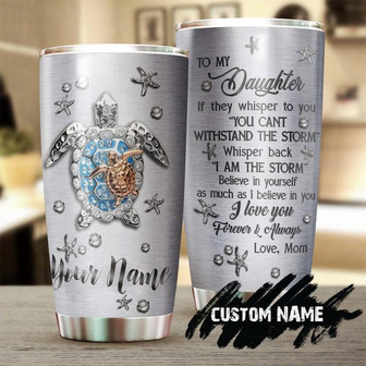 Turtle Motherhood You Are The Storm Jewelry Style Gift For Daughter From Mom Personalized Tumblerbirthday Christmas Gift For Turtle Lover - Thegiftio