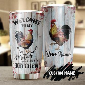 Welcome To My Mother Clucking Kitchen Personalized Tumblerbirthday Gift Christmas Gift Mother'S Day Gift For Mom For Chicken Lover - Thegiftio UK