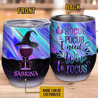 Witch I Need Wine To Focus Custom Wine Tumbler Personalized Witch Wine Tumbler Gift For - Thegiftio UK