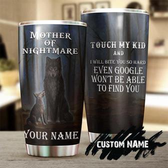 Wolf Mother Of Nightmare Touch My Kid Personalized Tumbler Wolf Lover Tumbler Birthday Gift Gift For Mom Unique Present Mother'S Day - Thegiftio UK