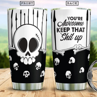 You Are Awesome Keep That Shit Up Boo Ghost Scary Pumpkin Trick Or Treat Halloween Stainless Steel Tumbler - Thegiftio
