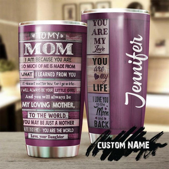 You Are My Love My Life I Love You To The Moon Personalized Tumblerbirthday Gift Christmas Gift Mother'S Day Gift For Mom From Daughter - Thegiftio