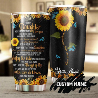 You Are My Sunshine To My Daughter Sunflower Steel Tumbler Sunflower Tumbler Gift For Sunflower Lover Sunflower Presentgift For Daughter - Thegiftio UK