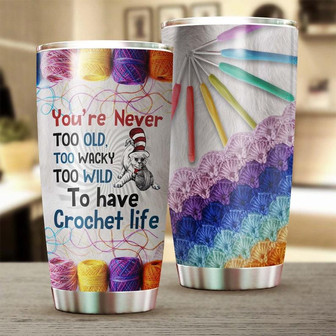 Gift For Her You Are Never Too Old To Crochet Stainless Steel 20oz Tumbler Knitting Tumbler Special Birthday Gift Present For Crocheter - Thegiftio UK