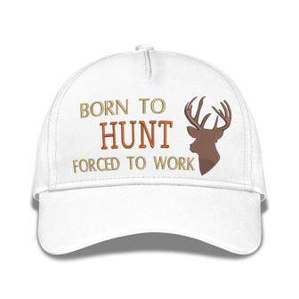 Born To Hunt Forced To Work Embroidered Baseball Caps - Monsterry DE