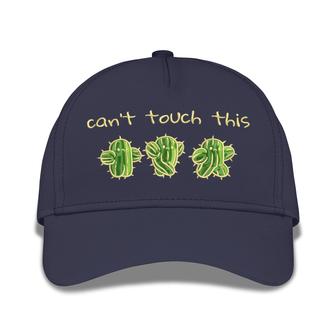 Can't Touch This Cactus Embroidered Baseball Caps - Monsterry