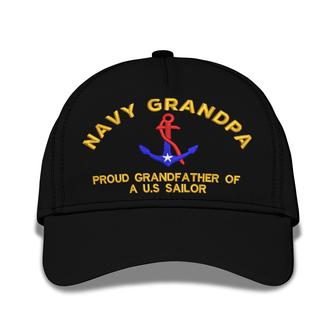 Navy Grandpa Proud Grandfaather Ther Of A U.S Sailor Embroidered Baseball Caps - Monsterry DE