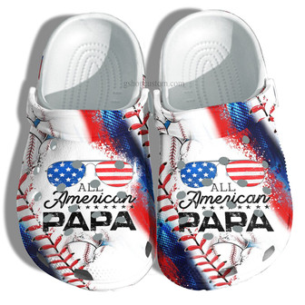 All America Papa Usa Flag Clog Shoes Gift Grandpa Father Day- Baseball 4Th Of July Men Father Shoes Customize - Monsterry