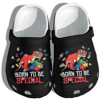 Autism Awareness Dayrex Dinosaur Born To Be Special Crocband Clog Shoes - Monsterry
