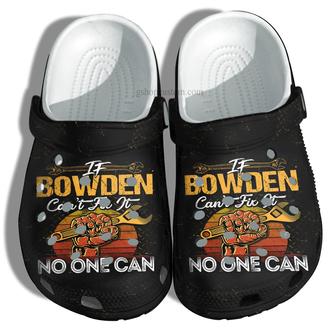 Bowden Cant Fix It No One Can Croc Shoes Father Day Gift- Men Can Fix Anything Vintage Retro Shoes Gift Grandpa - Monsterry DE