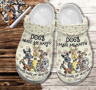 Dog Make Me Happy Shoes Gift Mother Day - Human Make My Head Hurt Shoes Clog Clogs Gift Boy Girl - Monsterry