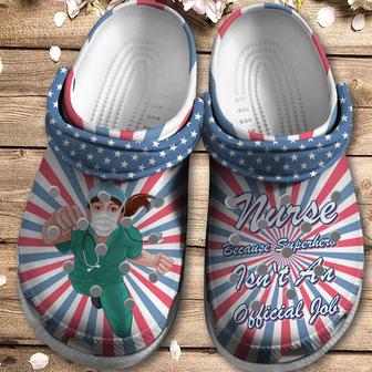 Nurse Because Superhero Isnt An Official Job Shoes Clogs For Female - Monsterry UK